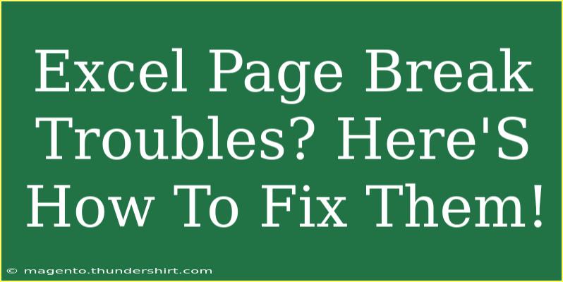 Excel Page Break Troubles? Here'S How To Fix Them!