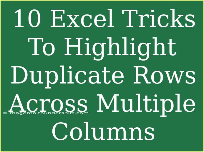 10 Excel Tricks To Highlight Duplicate Rows Across Multiple Columns