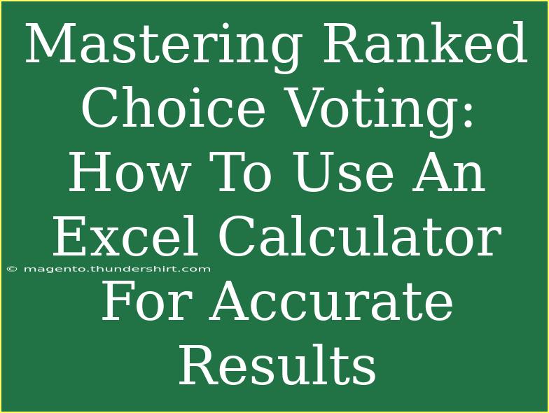 Mastering Ranked Choice Voting: How To Use An Excel Calculator For Accurate Results