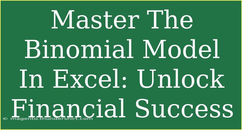 Master The Binomial Model In Excel: Unlock Financial Success