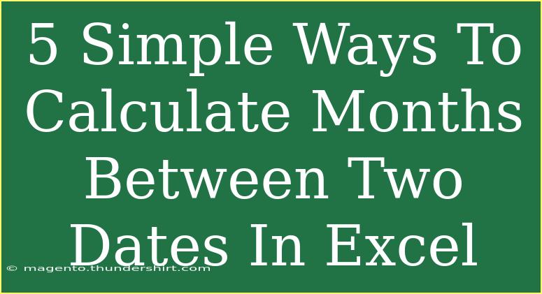 5 Simple Ways To Calculate Months Between Two Dates In Excel