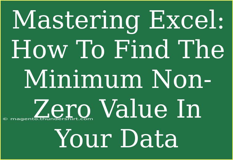 Mastering Excel: How To Find The Minimum Non-Zero Value In Your Data