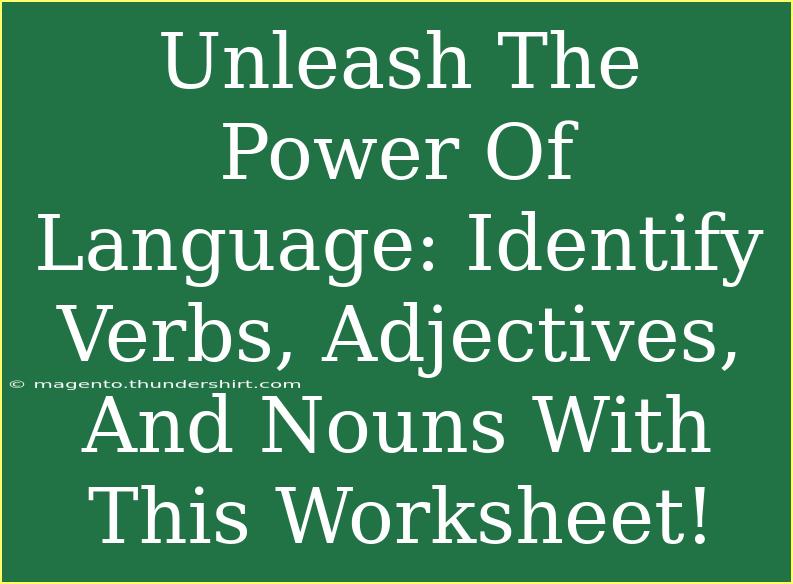 Unleash The Power Of Language: Identify Verbs, Adjectives, And Nouns With This Worksheet!