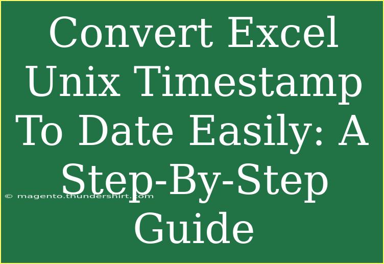 Convert Excel Unix Timestamp To Date Easily: A Step-By-Step Guide