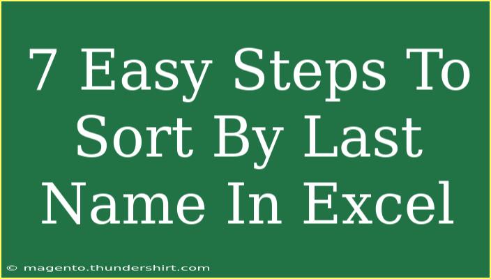 7 Easy Steps To Sort By Last Name In Excel