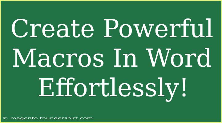 Create Powerful Macros In Word Effortlessly!