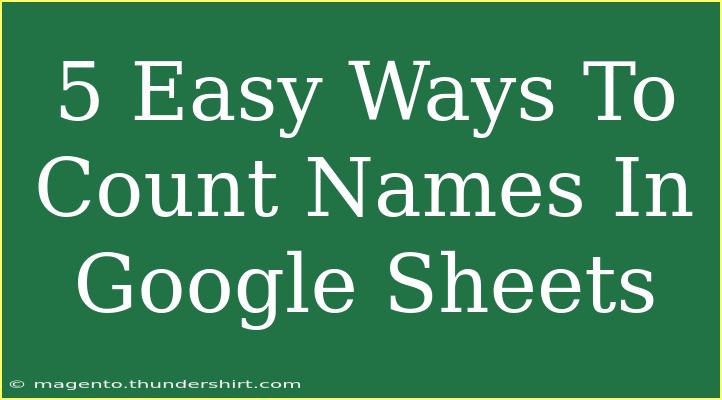 5 Easy Ways To Count Names In Google Sheets