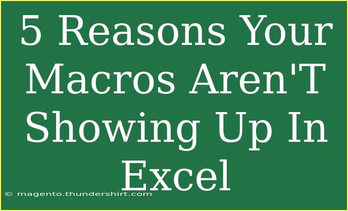 5 Reasons Your Macros Aren'T Showing Up In Excel