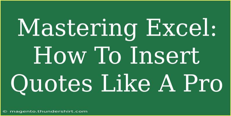 Mastering Excel: How To Insert Quotes Like A Pro