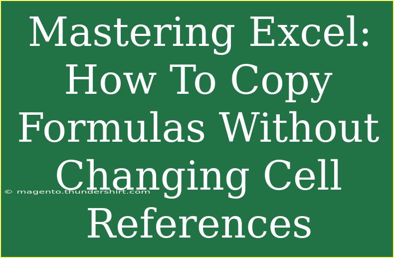 Mastering Excel: How To Copy Formulas Without Changing Cell References