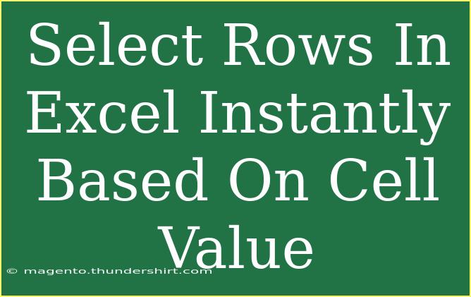 Select Rows In Excel Instantly Based On Cell Value