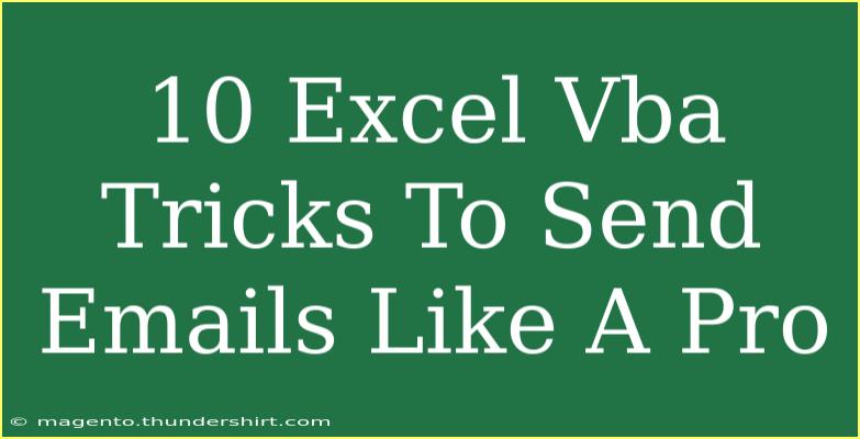 10 Excel Vba Tricks To Send Emails Like A Pro