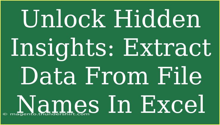 Unlock Hidden Insights: Extract Data From File Names In Excel