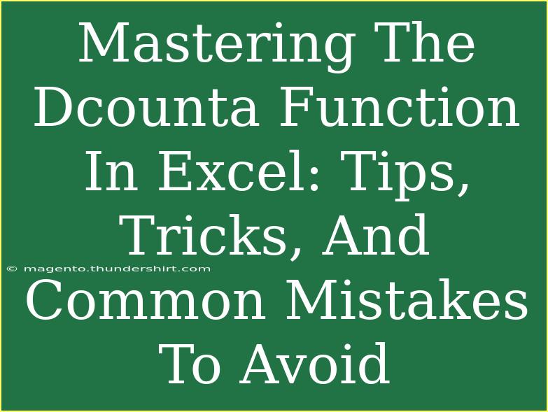 Mastering The Dcounta Function In Excel: Tips, Tricks, And Common Mistakes To Avoid