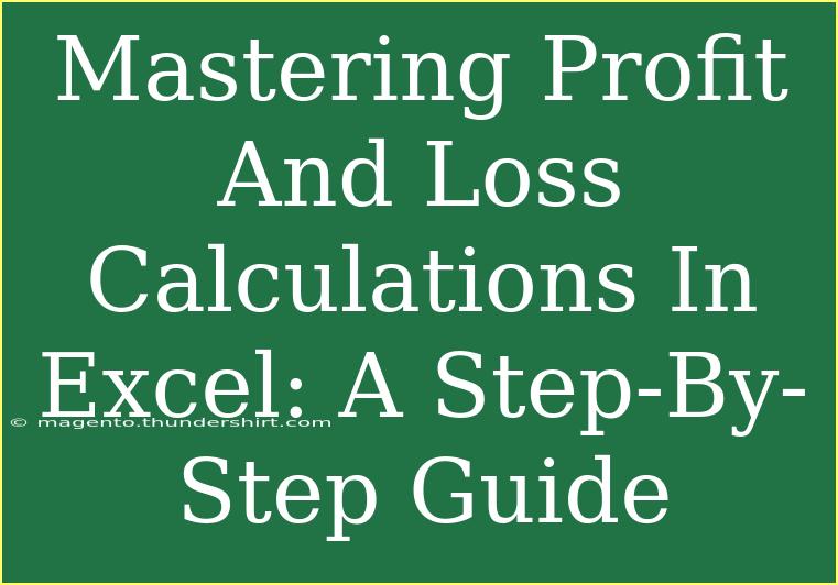 Mastering Profit And Loss Calculations In Excel: A Step-By-Step Guide