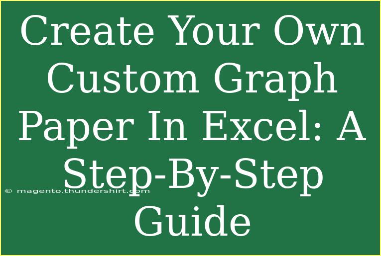 Create Your Own Custom Graph Paper In Excel: A Step-By-Step Guide