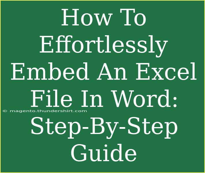 How To Effortlessly Embed An Excel File In Word: Step-By-Step Guide