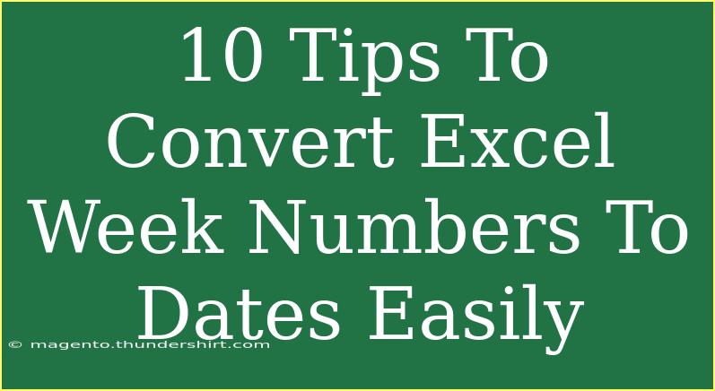 10 Tips To Convert Excel Week Numbers To Dates Easily