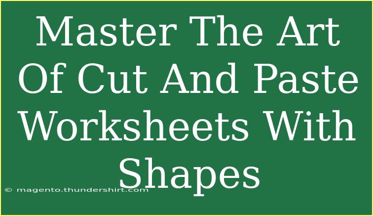 Master The Art Of Cut And Paste Worksheets With Shapes