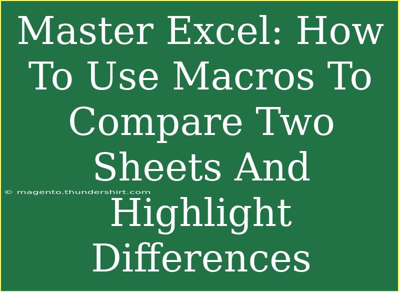 Master Excel: How To Use Macros To Compare Two Sheets And Highlight Differences