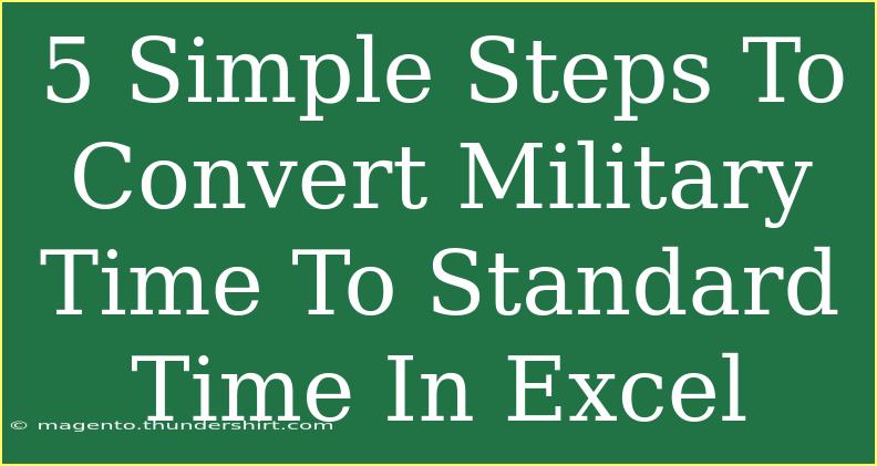 5 Simple Steps To Convert Military Time To Standard Time In Excel