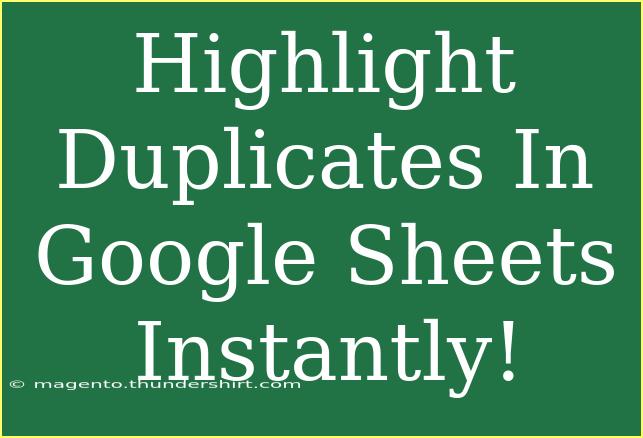 Highlight Duplicates In Google Sheets Instantly!