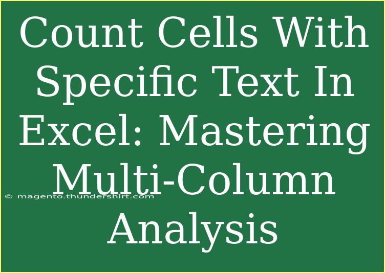 Count Cells With Specific Text In Excel: Mastering Multi-Column Analysis