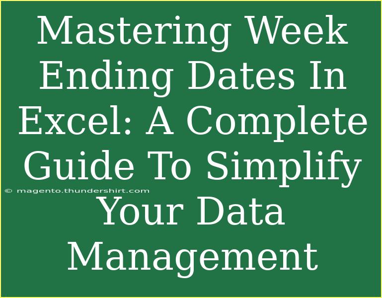 Mastering Week Ending Dates In Excel: A Complete Guide To Simplify Your Data Management