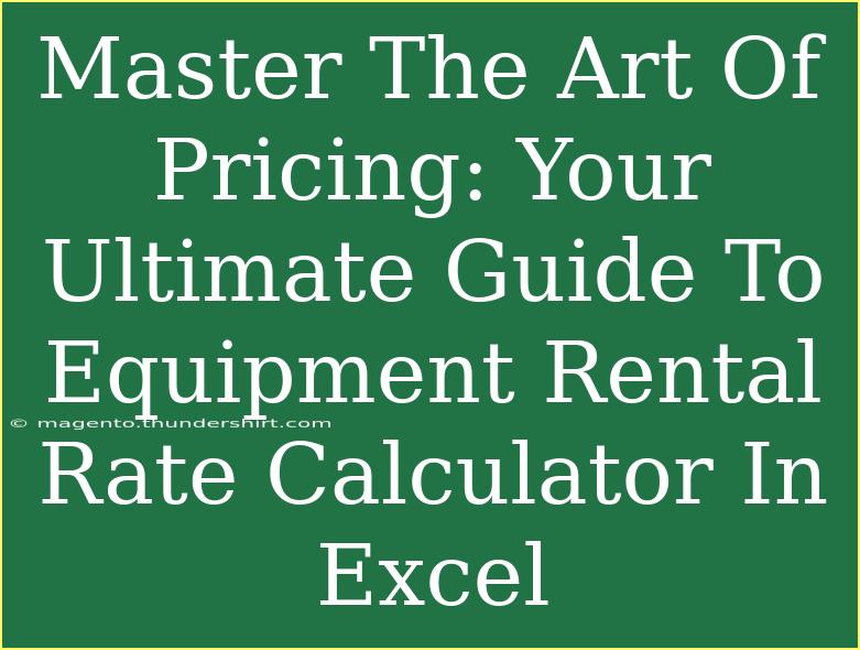 Master The Art Of Pricing: Your Ultimate Guide To Equipment Rental Rate Calculator In Excel