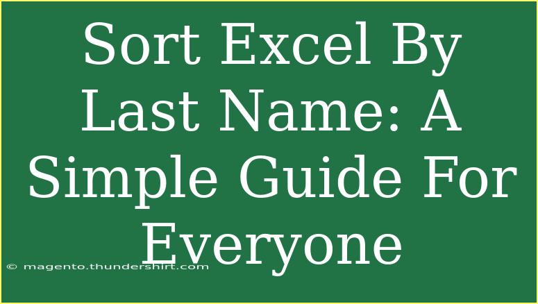 Sort Excel By Last Name: A Simple Guide For Everyone