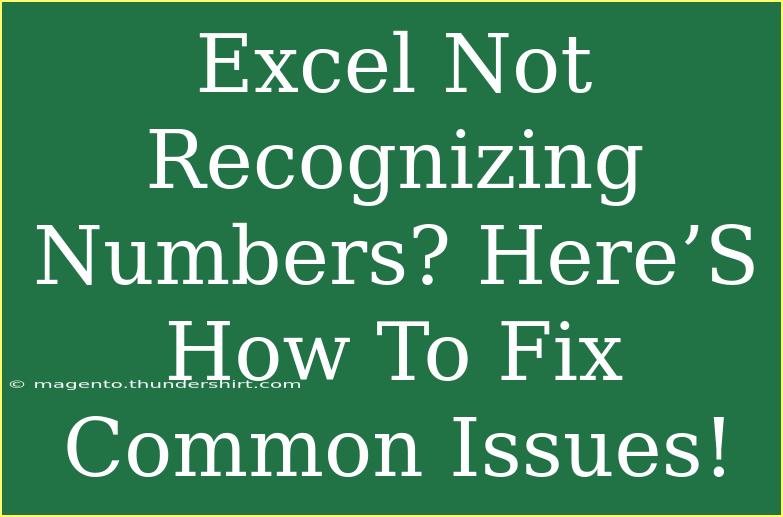 Excel Not Recognizing Numbers? Here’S How To Fix Common Issues!