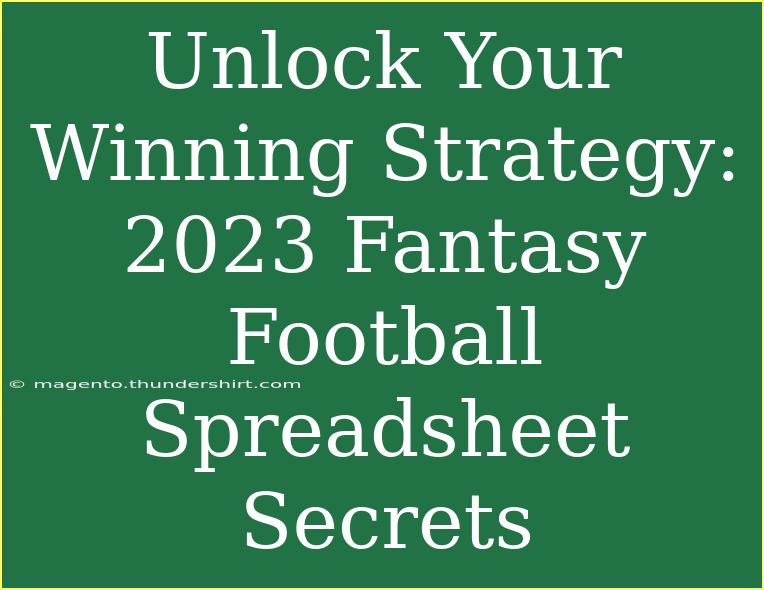 Unlock Your Winning Strategy: 2023 Fantasy Football Spreadsheet Secrets