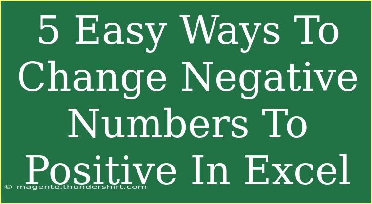 5 Easy Ways To Change Negative Numbers To Positive In Excel