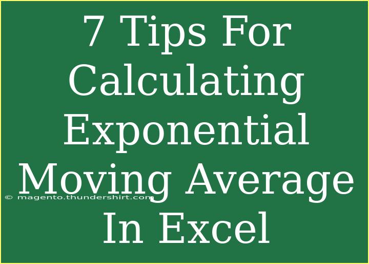 7 Tips For Calculating Exponential Moving Average In Excel