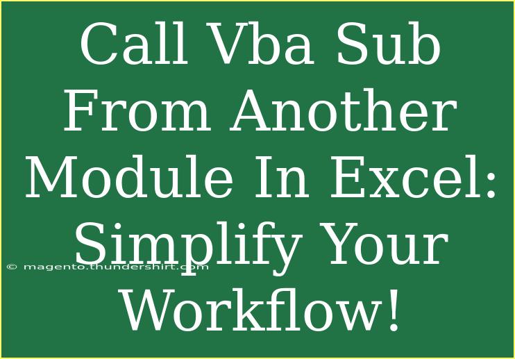 Call Vba Sub From Another Module In Excel: Simplify Your Workflow!