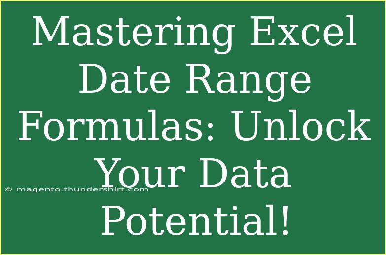 Mastering Excel Date Range Formulas: Unlock Your Data Potential!