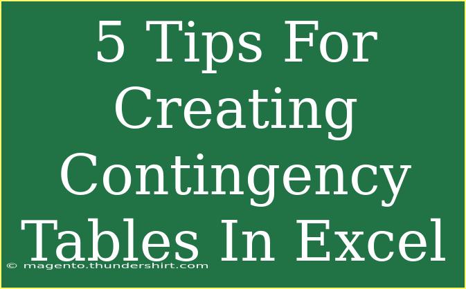 5 Tips For Creating Contingency Tables In Excel