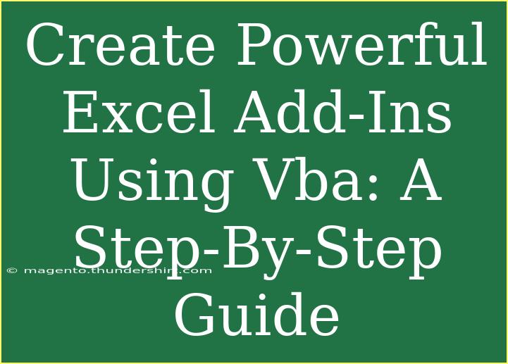 Create Powerful Excel Add-Ins Using Vba: A Step-By-Step Guide