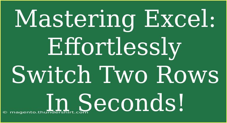 Mastering Excel: Effortlessly Switch Two Rows In Seconds!