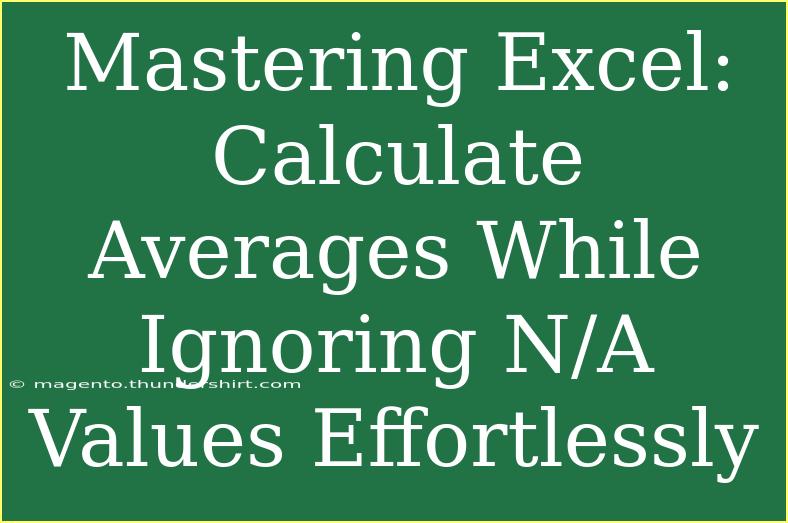 Mastering Excel: Calculate Averages While Ignoring N/A Values Effortlessly