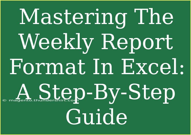 Mastering The Weekly Report Format In Excel: A Step-By-Step Guide