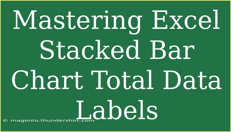 Mastering Excel Stacked Bar Chart Total Data Labels