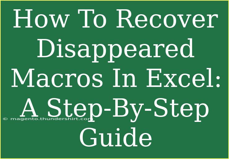 How To Recover Disappeared Macros In Excel: A Step-By-Step Guide