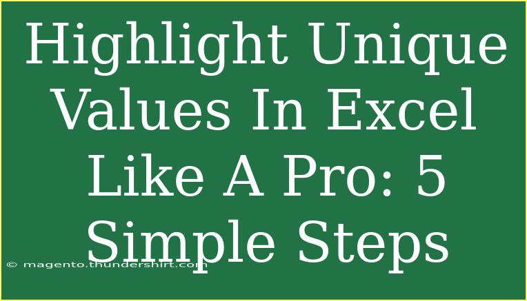 Highlight Unique Values In Excel Like A Pro: 5 Simple Steps