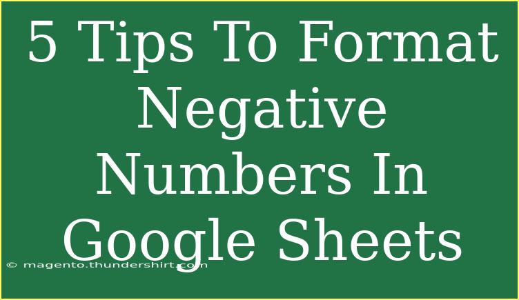 5 Tips To Format Negative Numbers In Google Sheets