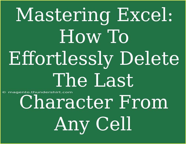 Mastering Excel: How To Effortlessly Delete The Last Character From Any Cell