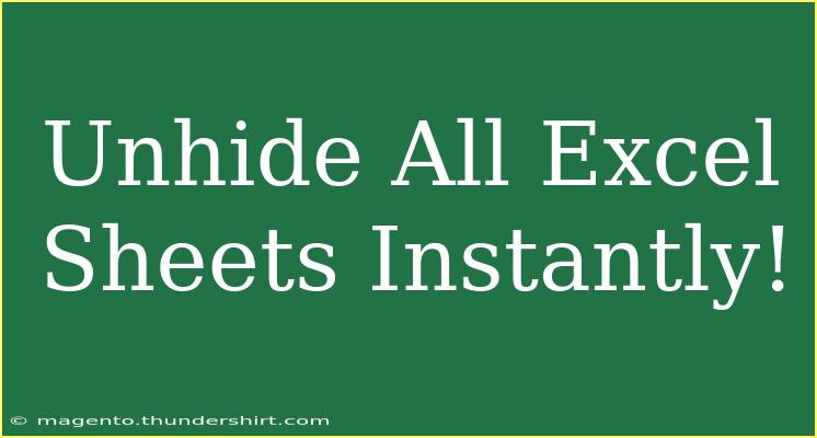 Unhide All Excel Sheets Instantly!