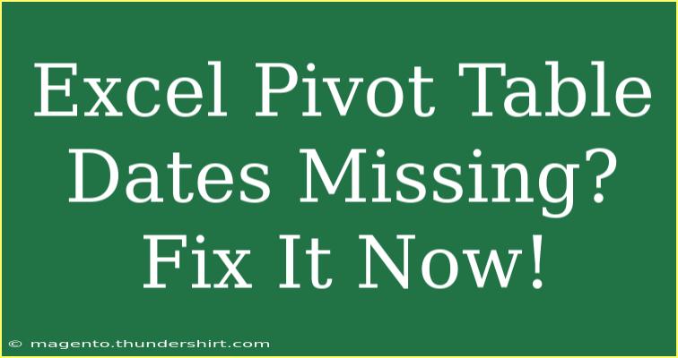 Excel Pivot Table Dates Missing? Fix It Now!