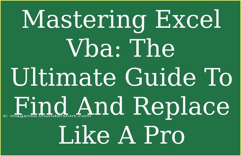 Mastering Excel Vba: The Ultimate Guide To Find And Replace Like A Pro