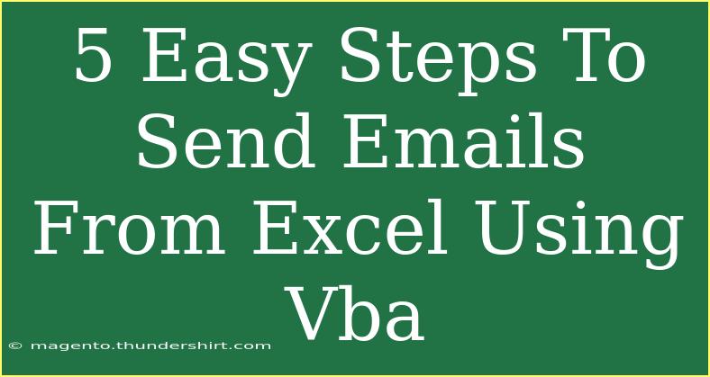 5 Easy Steps To Send Emails From Excel Using Vba